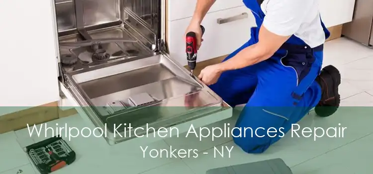 Whirlpool Kitchen Appliances Repair Yonkers - NY
