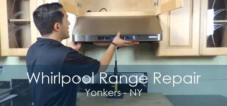 Whirlpool Range Repair Yonkers - NY