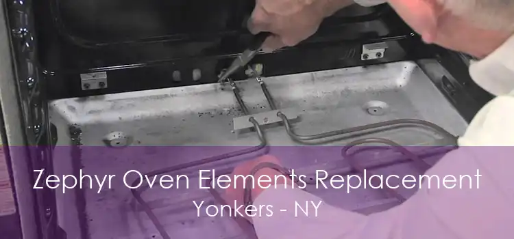 Zephyr Oven Elements Replacement Yonkers - NY