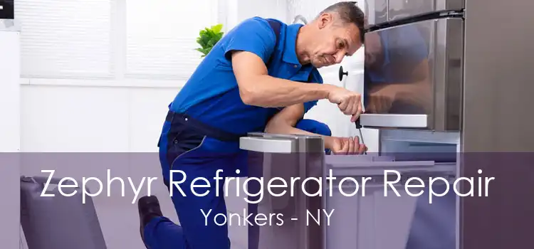Zephyr Refrigerator Repair Yonkers - NY