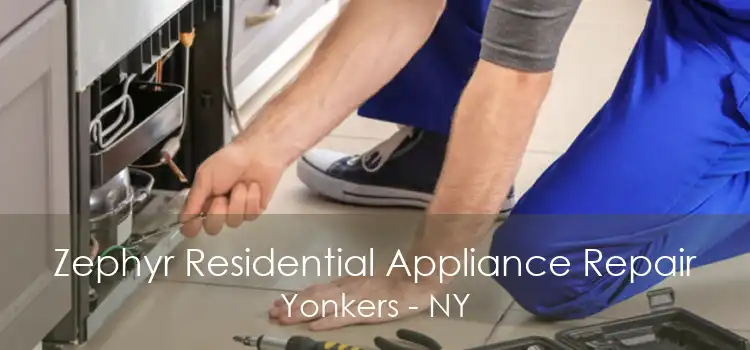 Zephyr Residential Appliance Repair Yonkers - NY