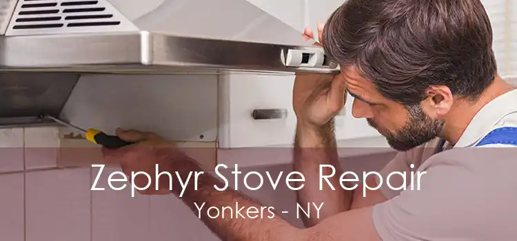 Zephyr Stove Repair Yonkers - NY